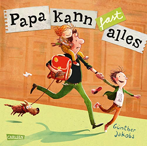 Papa kann fast alles: Ein Bilderbuch über den Familienalltag für Kinder ab 3