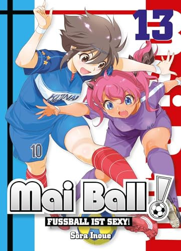 Mai Ball - Fußball ist sexy! 13: Entdecke die sexy Seite des Fußballs mit Mai und ihrem Team