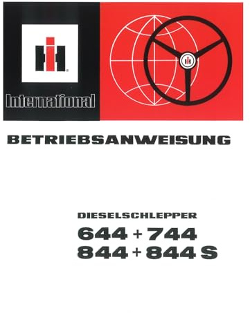 IHC Betriebsanleitung Schlepper 644 744 844 844S Traktor Bedienungsanleitung