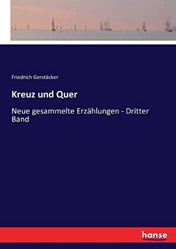 Kreuz und Quer: Neue gesammelte Erzählungen - Dritter Band
