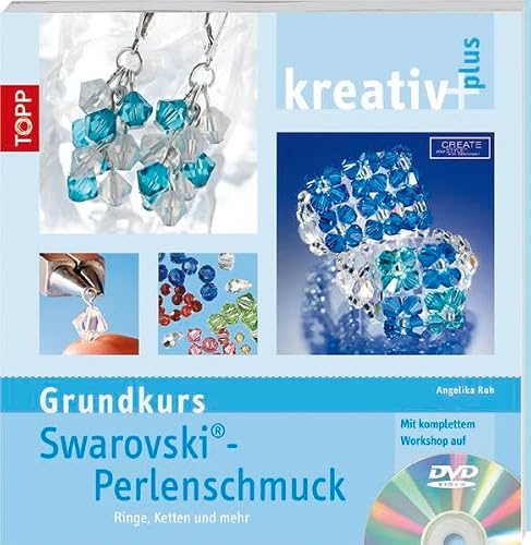 kreativ plus: Swarovski-Perlenschmuck (Grundkurs): Ringe, Ketten und mehr