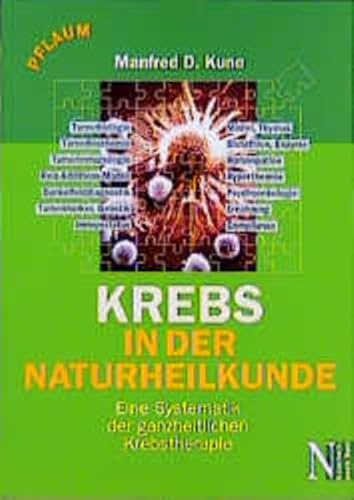 Krebs in der Naturheilkunde: Eine Systematik der ganzheitlichen Krebstherapie