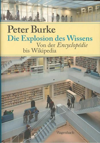 Die Explosion des Wissens: Von der Encyclopédie bis Wikipedia (Allgemeines Programm - Sachbuch)