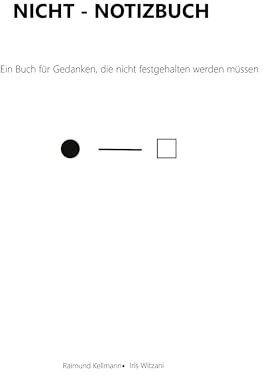 Nicht - Notizbuch: Ein Buch für Gedanken, die nicht festgehalten werden müssen