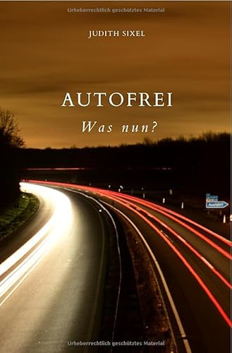 Autofrei - Was nun?: Aus dem Leben einer Fußgängerin