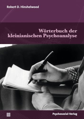 Wörterbuch der kleinianischen Psychoanalyse (Bibliothek der Psychoanalyse)