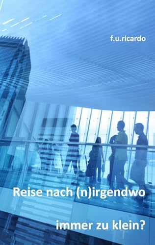 Reise nach (n)irgendwo - Immer zu klein