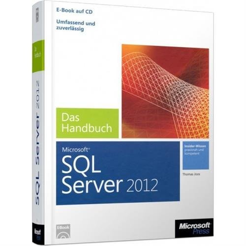Microsoft SQL Server 2012 - Das Handbuch: Insiderwissen - praxisnah und kompetent