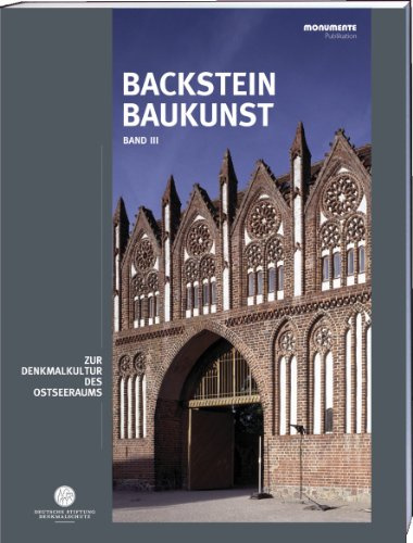 Backsteinbaukunst Band 3: Zur Denkmalkultur des Ostseeraums