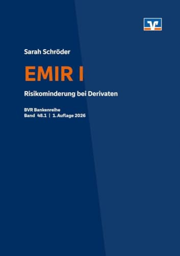 EMIR I: Risikominderung bei Derivaten (BVR-Bankenreihe)