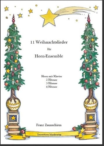 Weihnachtslieder für Horn: Horn und Klavier - 2 Hörner - 3 Hörner - 4 Hörner