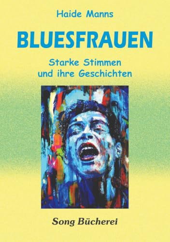 Bluesfrauen: Starke Stimmen und ihre Geschichten