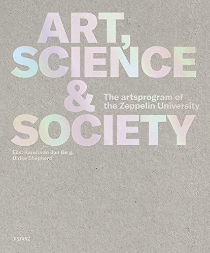 Art, Science & Society: The artsprogram of the Zeppelin University