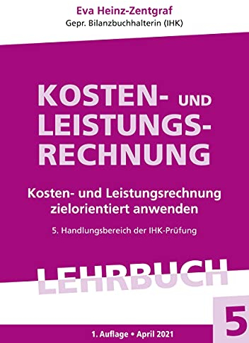 Kosten- und Leistungsrechnung: Bilanzbuchhalter (Bilanzbuchhalter: Lehrbuch)