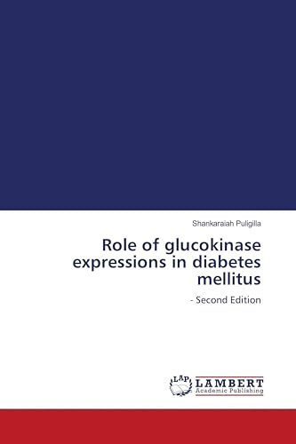 Role of glucokinase expressions in diabetes mellitus: - Second Edition