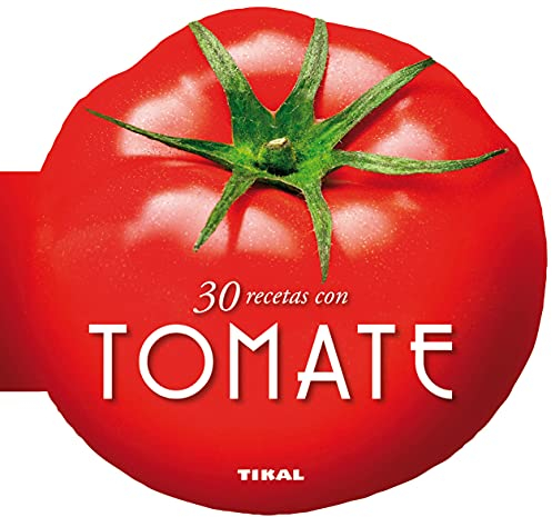 30 recetas con tomate (Cocina con forma)