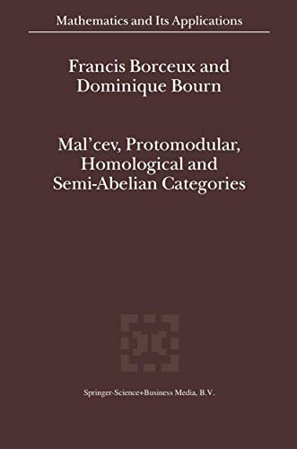 Mal'cev, Protomodular, Homological and Semi-Abelian Categories (Mathematics and Its Applications, Band 566)