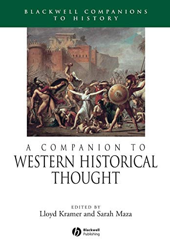 A Companion to Western Historical Thought (Wiley Blackwell Companions to World History)