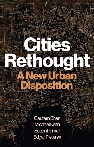 Cities Rethought: A New Urban Disposition