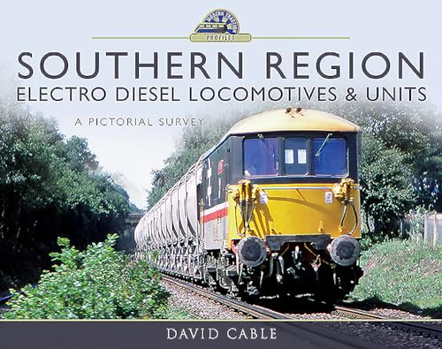 Southern Region Electro Diesel Locomotives and Units: A Pictorial Survey (Modern Traction Profiles)