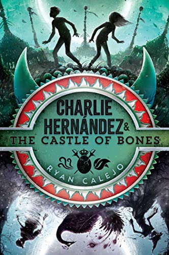 Charlie Hernández & the Castle of Bones (Volume 2)