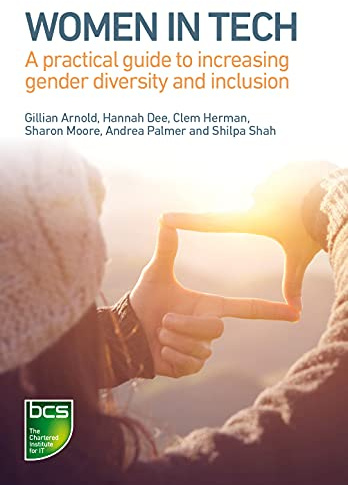 Women in Tech: A practical guide to increasing gender diversity and inclusion