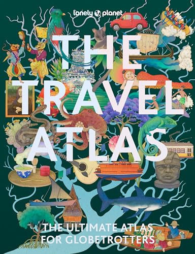 The Travel Atlas 1ed -anglais-: 205 Comprehensive Maps for Every Country on Earth | Itineraries from 2 Days to 2 Weeks | Trip Planning Tools & Recommended Activities