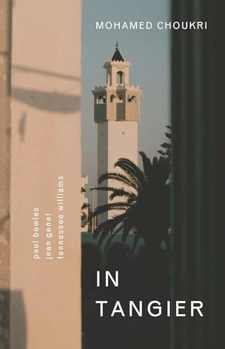 In Tangier: Jean Genet/ Tennessee Williams/ Paul Bowles