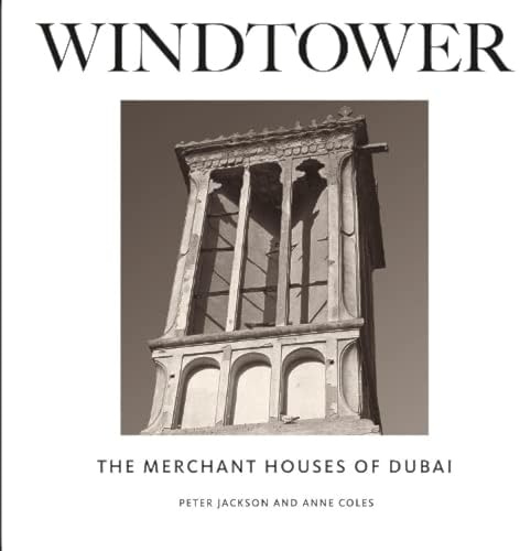 Windtower: The Merchant Houses of Dubai