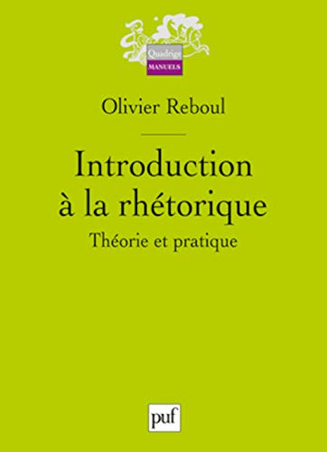Introduction à la rhétorique: Théorie et pratique