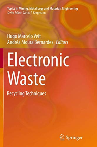 Electronic Waste: Recycling Techniques (Topics in Mining, Metallurgy and Materials Engineering)