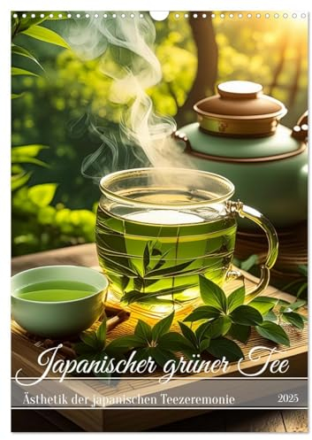 Japanischer grüner Tee (Wandkalender 2025 DIN A3 hoch), CALVENDO Monatskalender
