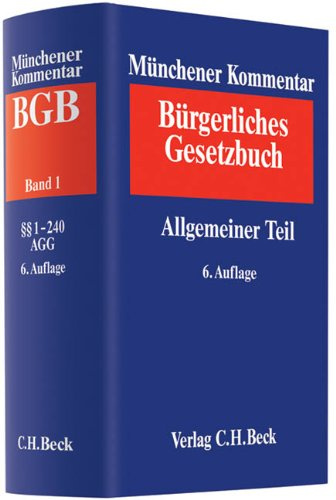 Münchener Kommentar zum Bürgerlichen Gesetzbuch Bd. 1: Allgemeiner Teil §§ 1-240, ProstG, AGG