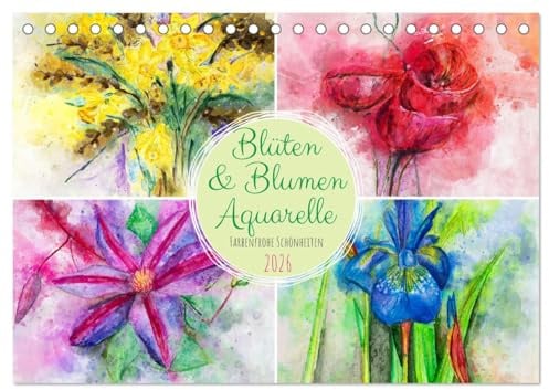 Blüten & Blumen Aquarelle - Farbenfrohe Schönheiten (Tischkalender 2026 DIN A5 quer), CALVENDO Monatskalender: Blumenaquarelle durch das ganze Jahr (CALVENDO Kunst)
