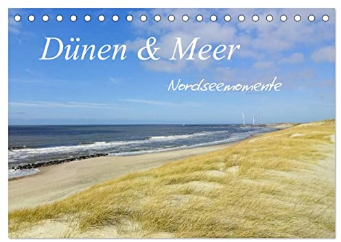 Dünen und Meer Nordseemomente (Tischkalender 2026 DIN A5 quer), CALVENDO Monatskalender: Die rauhe Nordseelandschaft verzaubert durch Licht und Farben (CALVENDO Orte)