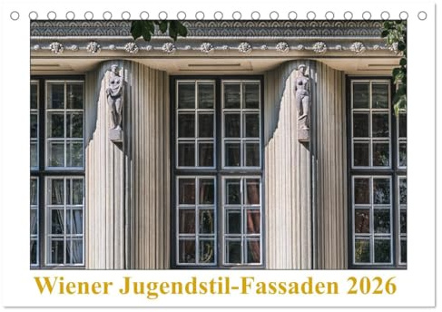 Wiener Jugendstil-Fassaden (Tischkalender 2026 DIN A5 quer), CALVENDO Monatskalender: Urbane Architektur der Moderne (CALVENDO Orte)