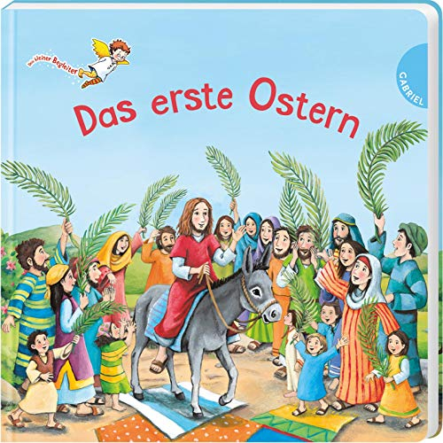 Dein kleiner Begleiter: Das erste Ostern: Die Ostergeschichte als Pappbilderbuch für Kinder ab 3 Jahren (Dein kleiner Begleiter: Dein kleiner Begleiter entdeckt mit dir die Welt)
