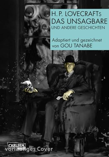 H.P. Lovecraft Manga: Das Unsagbare: und andere Geschichten | Adaption von Horrorstorys aus der Randolph Carter-Kollektion und den Traumlanden