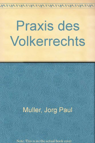 Praxis des Völkerrechts: Mit einer Einführung in das Wirtschafts-Völkerrecht