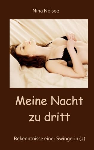 Meine Nacht zu dritt: Bekenntnisse einer Swingerin (2)