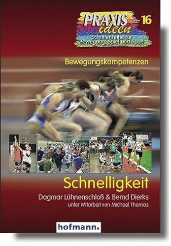 Schnelligkeit (Praxisideen - Schriftenreihe für Bewegung, Spiel und Sport)