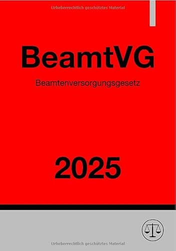 Beamtenversorgungsgesetz - BeamtVG 2025: Gesetz über die Versorgung der Beamten und Richter des Bundes