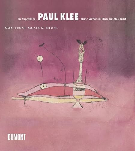 In Augenhöhe. Paul Klee: Werke im Blick auf Max Ernst