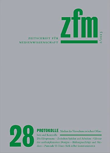 Zeitschrift für Medienwissenschaft 28: Jg. 15, Heft 1/2023: Protokolle (ZfM - Zeitschrift für Medienwissenschaft)