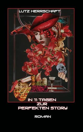 In 11 Tagen zur perfekten Story: Roman