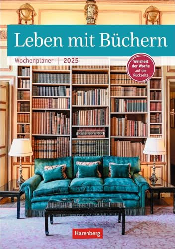 Leben mit Büchern Wochenplaner 2025 - 53 Blatt mit Weisheit der Woche auf der Rückseite: Jede Woche eine Weisheit zur Bücherliebe. Termin-Kalender zum ... zur Lesefreude (Wochenplaner Harenberg)