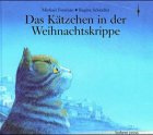 Das Kätzchen in der Weihnachtskrippe: Dtsch. Fass. v. Regine Schindler