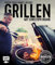Grillen mit Christoph Brand: Fleisch, Fisch, Gemüse, Dessert – featuring Ludwig Maurer, Xiao Wang, Heiko Schulz, Veronique Witzigmann und Hannes Arendholz