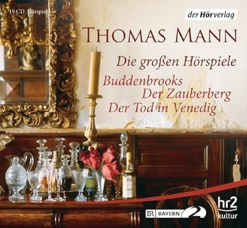 Die großen Hörspiele: Buddenbrooks / Der Zauberberg / Der Tod in Venedig