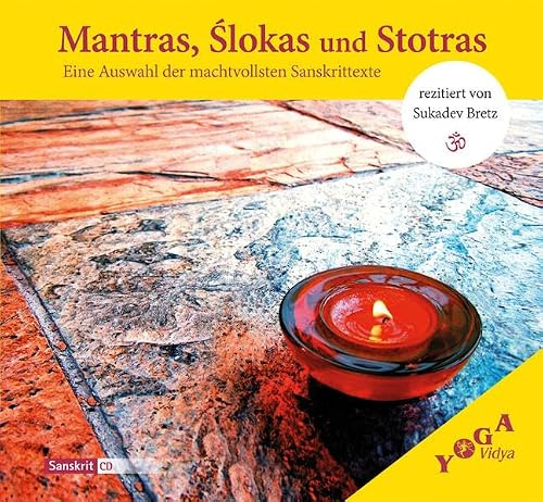 Mantras, Ślokas und Stotras: Eine Auswahl der machtvollsten Sanskrittexte rezitiert von Sukadev Bretz